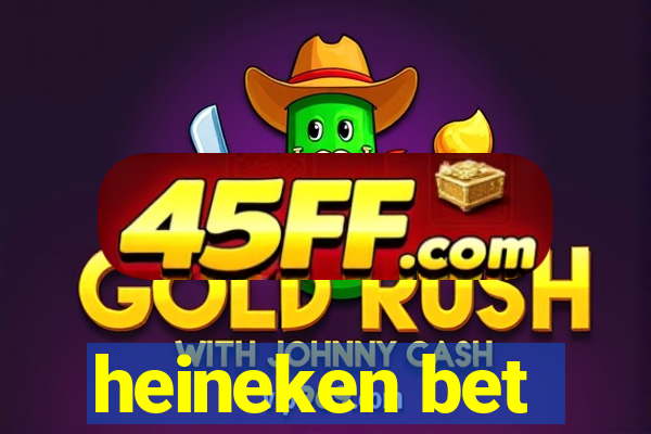heineken bet
